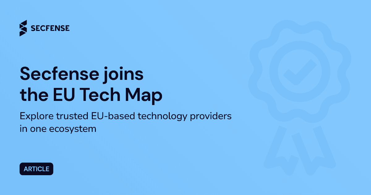 Secfense Joins the EU Tech Map Strengthening European Tech Sovereignty