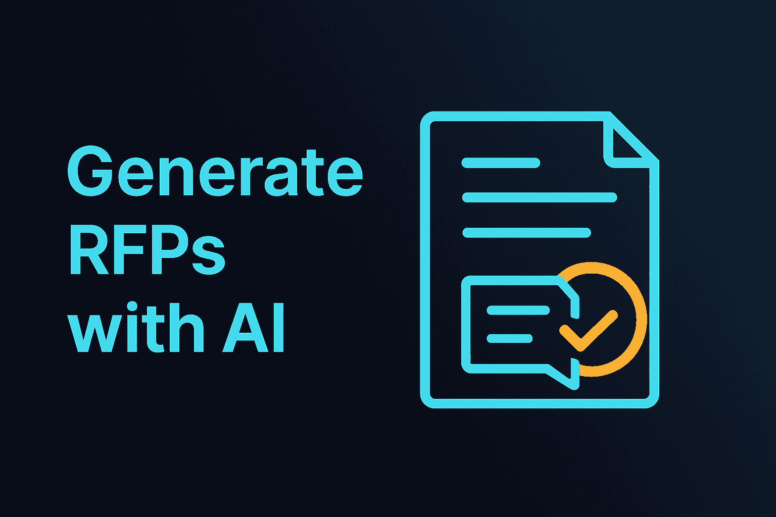 Thumbnail for AI RFP Response Generator — dark slate gradient background with bold cyan text reading “Generate RFPs with AI” on the left, and a cyan document icon with lines and an orange checkmark inside a speech bubble on the right.