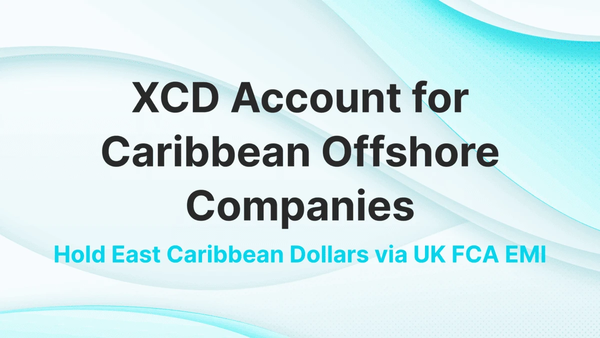 XCD Account for Caribbean Offshore Companies — UK FCA EMI Guide