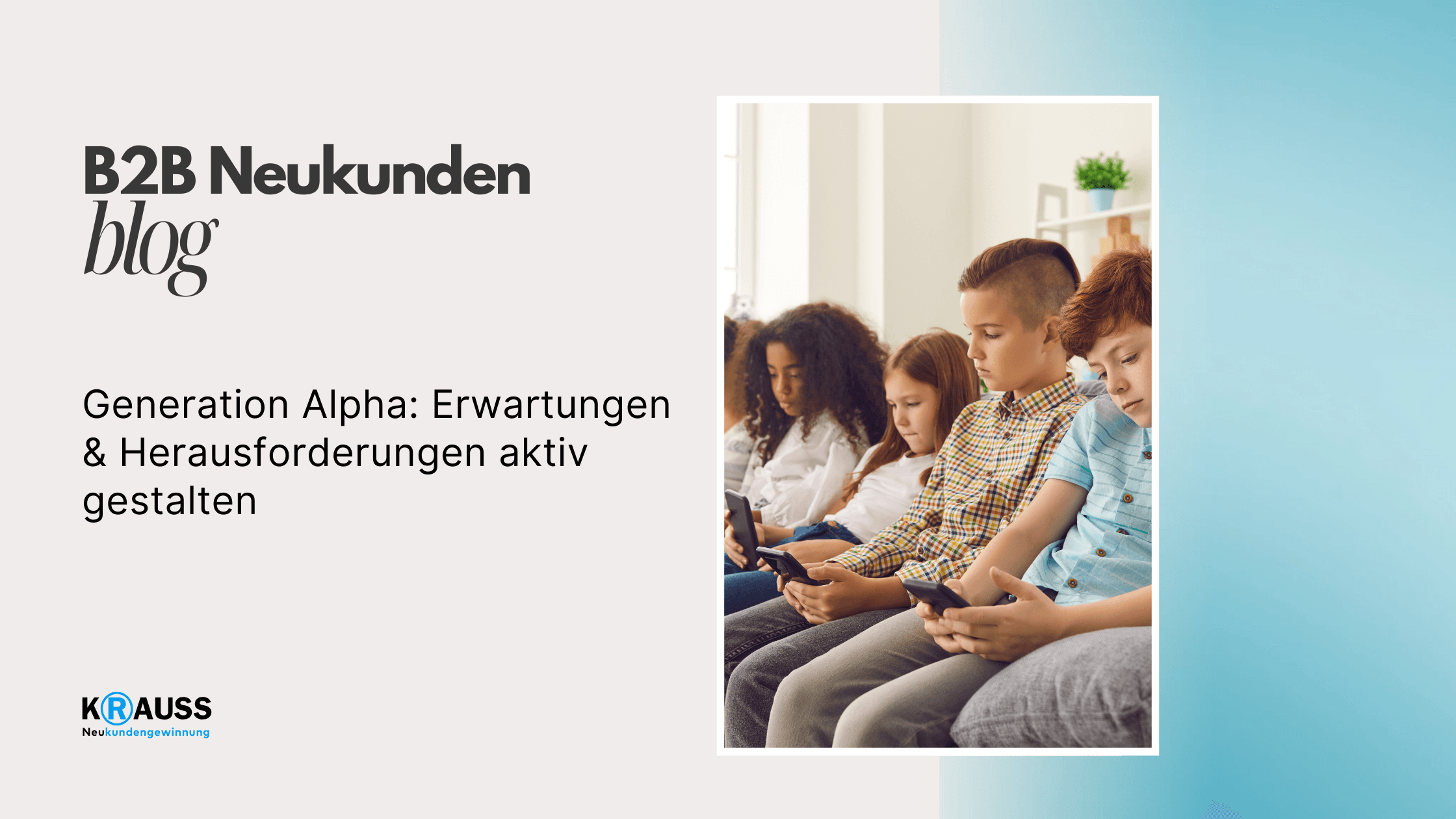 Generation Alpha: Erwartungen & Herausforderungen aktiv gestalten