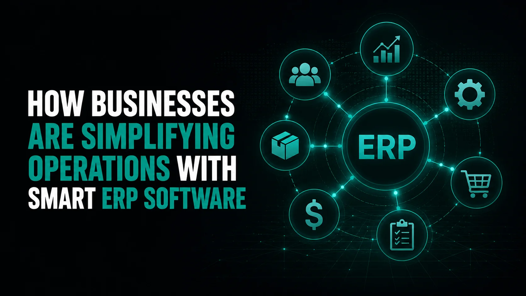 How Smart ERP Software Is Helping Businesses Work Faster