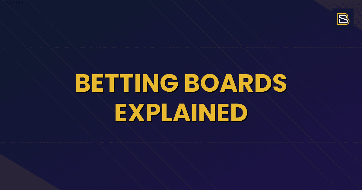 BetSmart article hero image for Betting Boards Explained