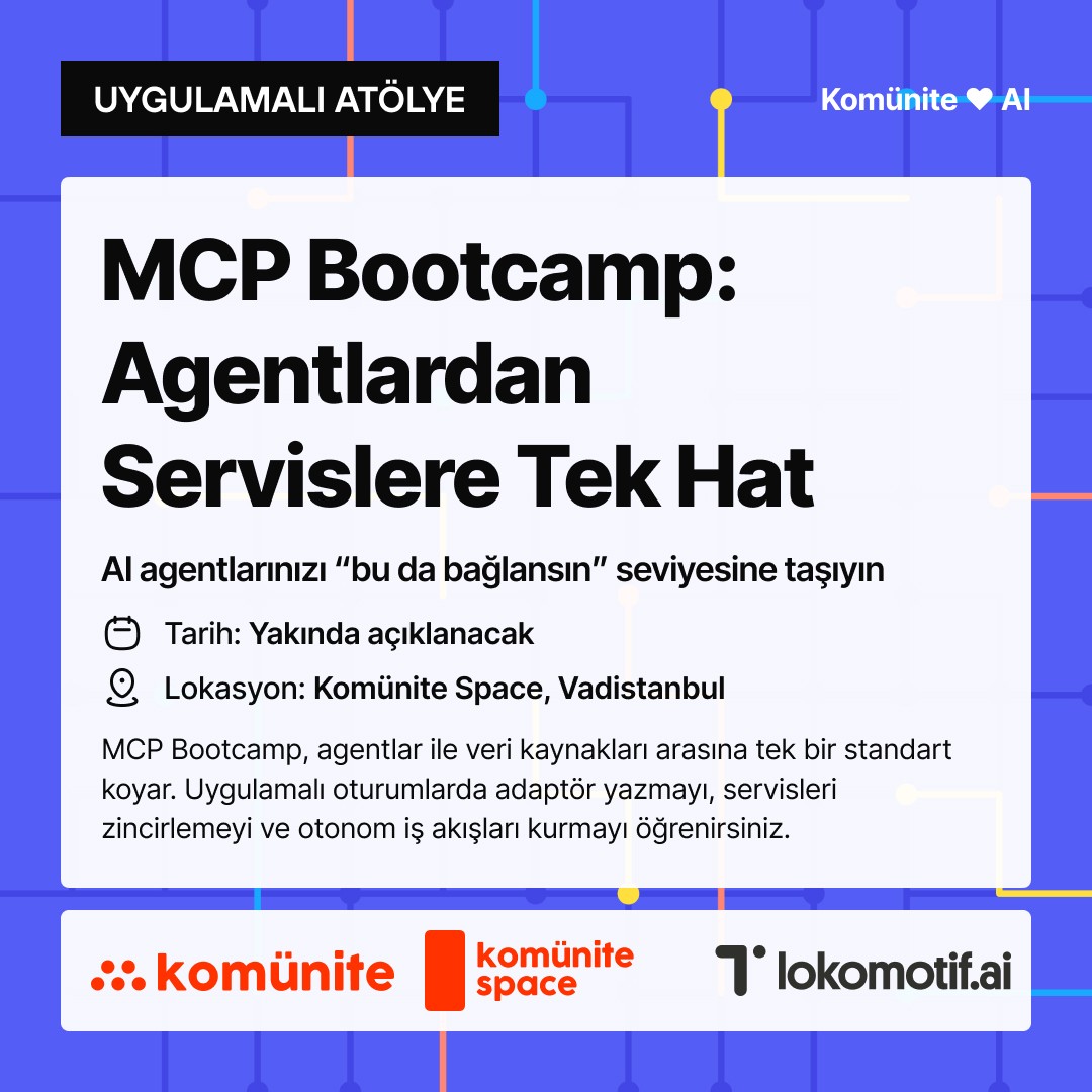 MCP Bootcamp: Agentlardan Servislere Tek Hat — AI agentlarınızı “bu da bağlansın” seviyesine taşıyın