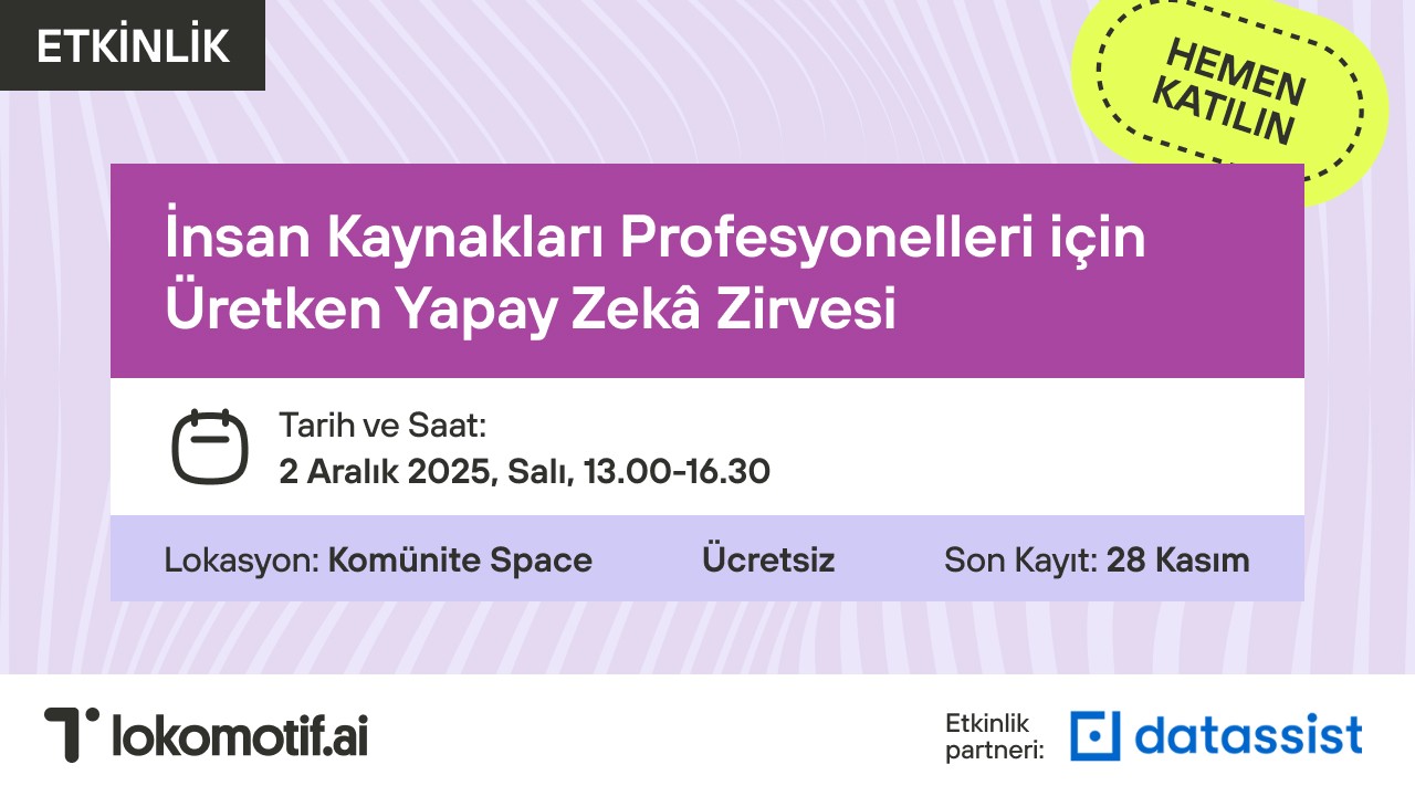 İnsan Kaynakları Profesyonelleri için Üretken Yapay Zekâ Zirvesi - Lokomotif AI