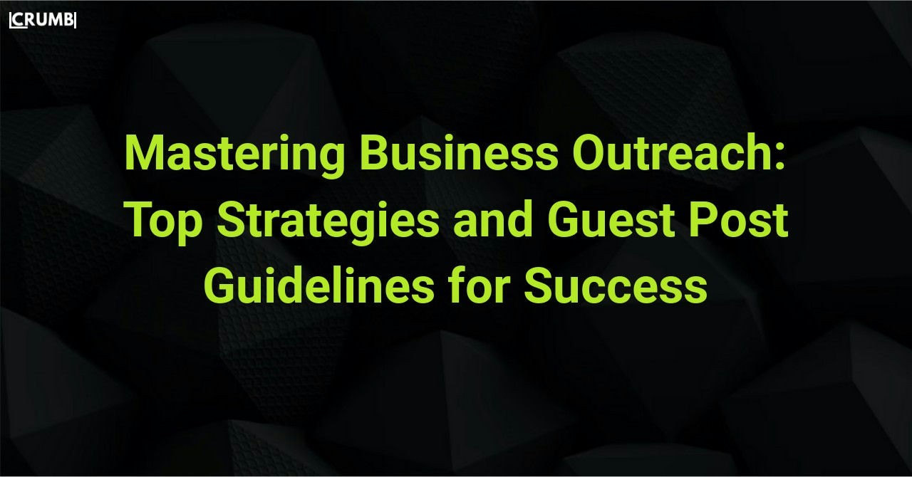 Business Outreach: Top Strategies and Guest Post Guidelines