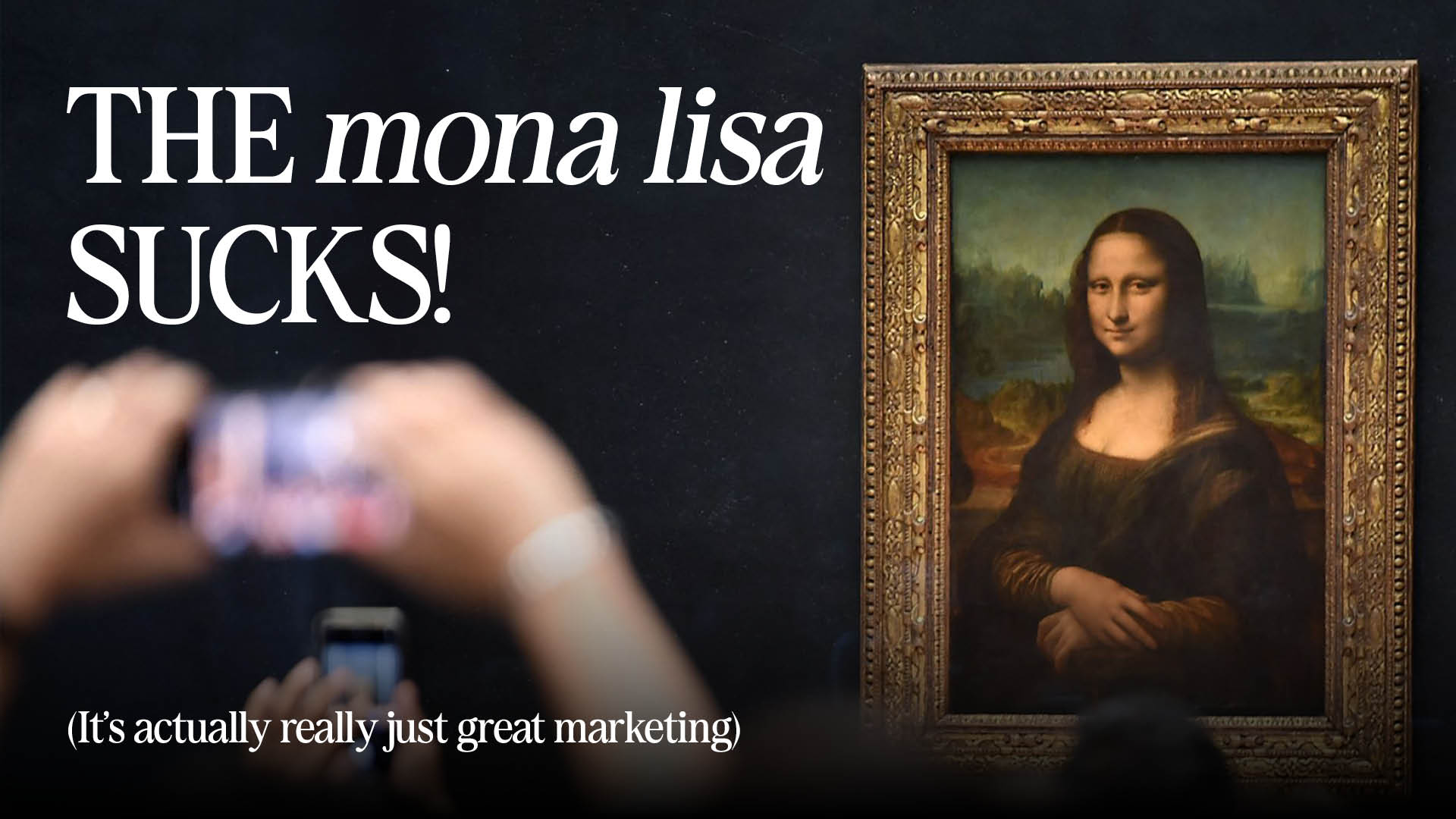 The Mona Lisa Sucks! (it's actually just great marketing), image of the Mona Lisa