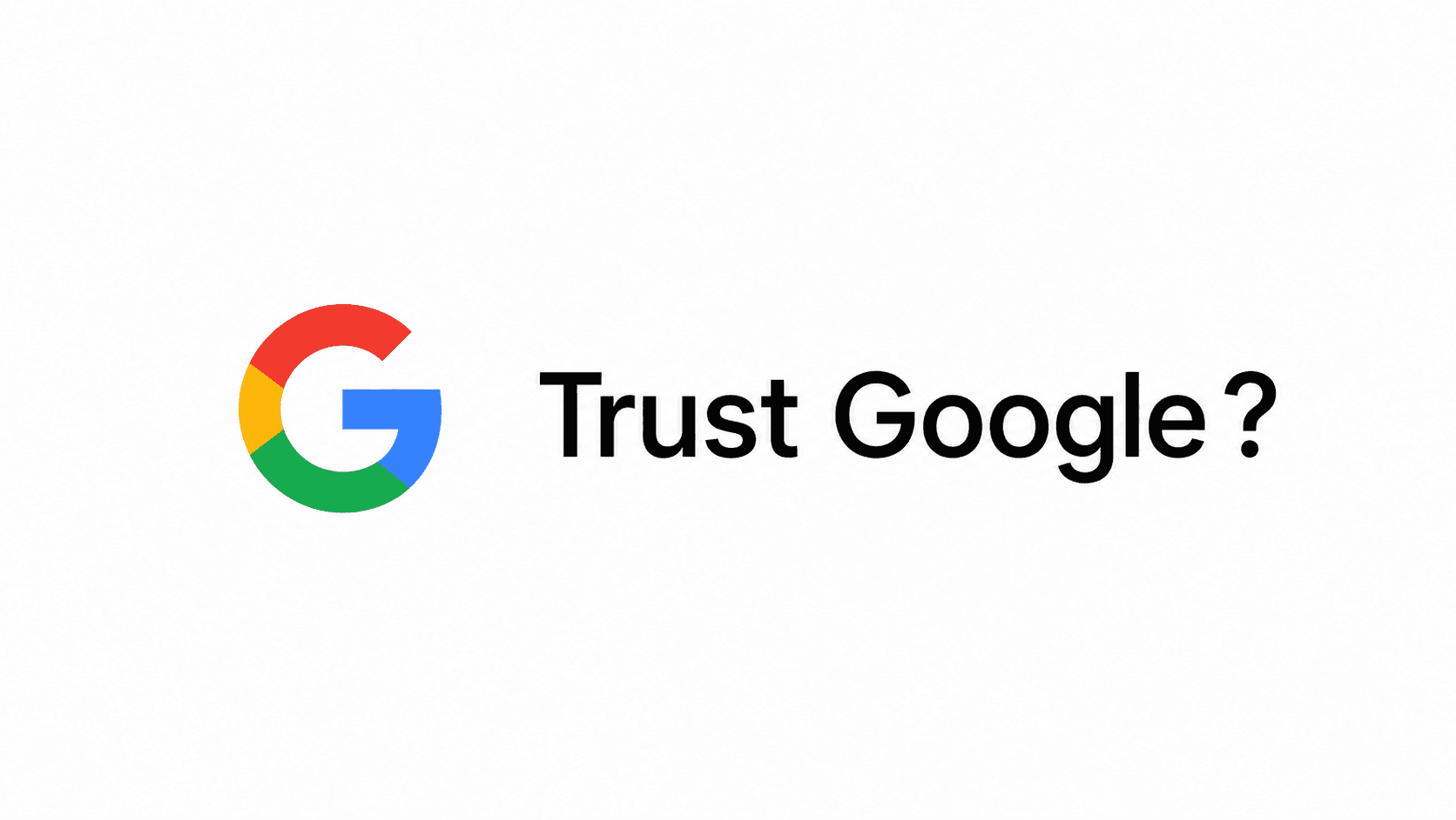 Can you trust Google ?