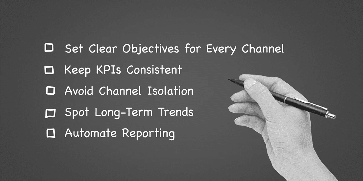 A graphic checklist with the tasks: Set Clear Objectives for Every Channel, Keep KPIs Consistent, Avoid Channel Isolation, Spot Long-Term Trends, Automate Reporting