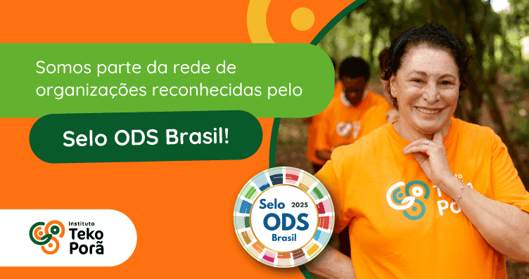 Instituto Teko Porã conquista o Selo ODS Brasil: um marco em nossa trajetória pelo Bem Viver