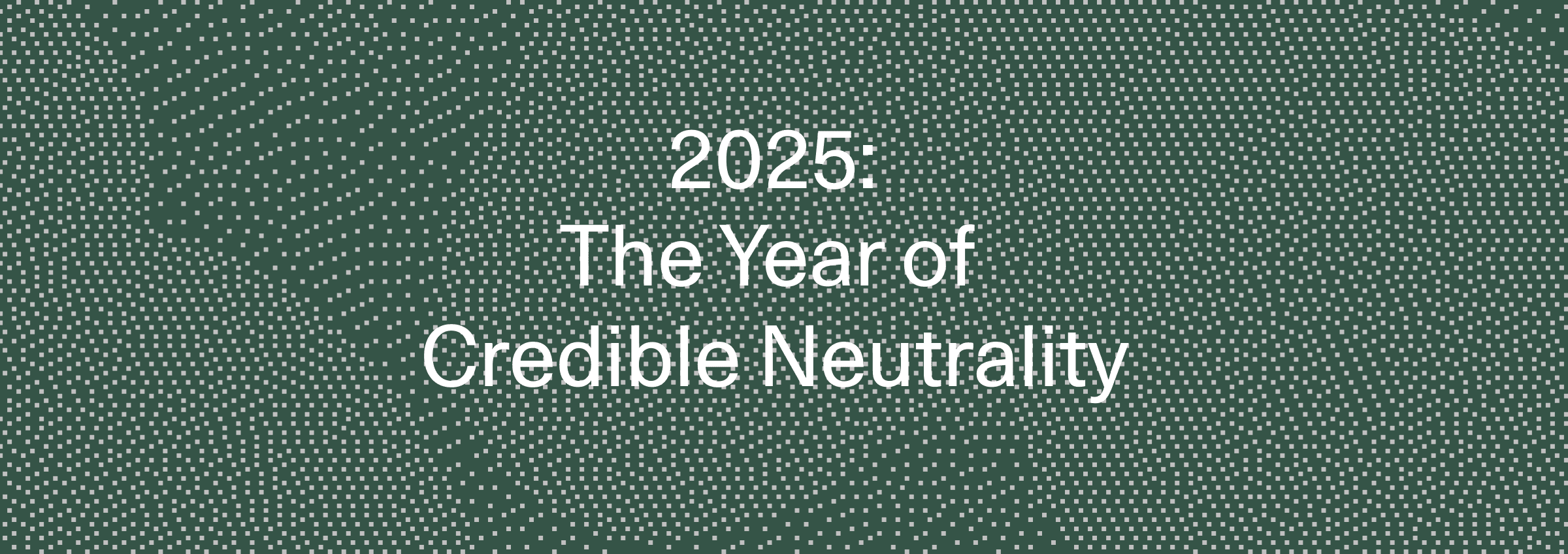 Year of Credible Neutrality