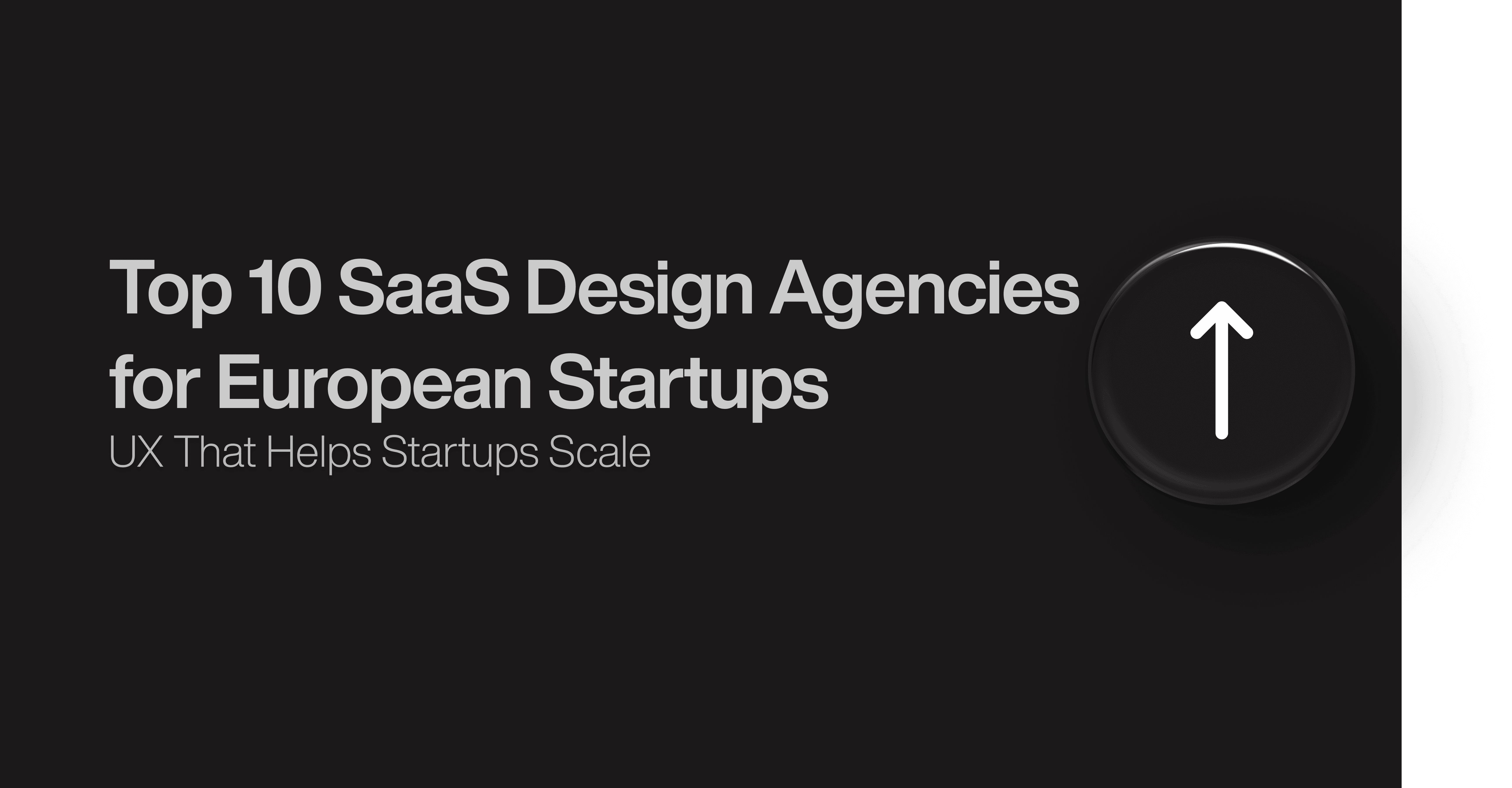 Top 10 SaaS Design Agencies for European Startups