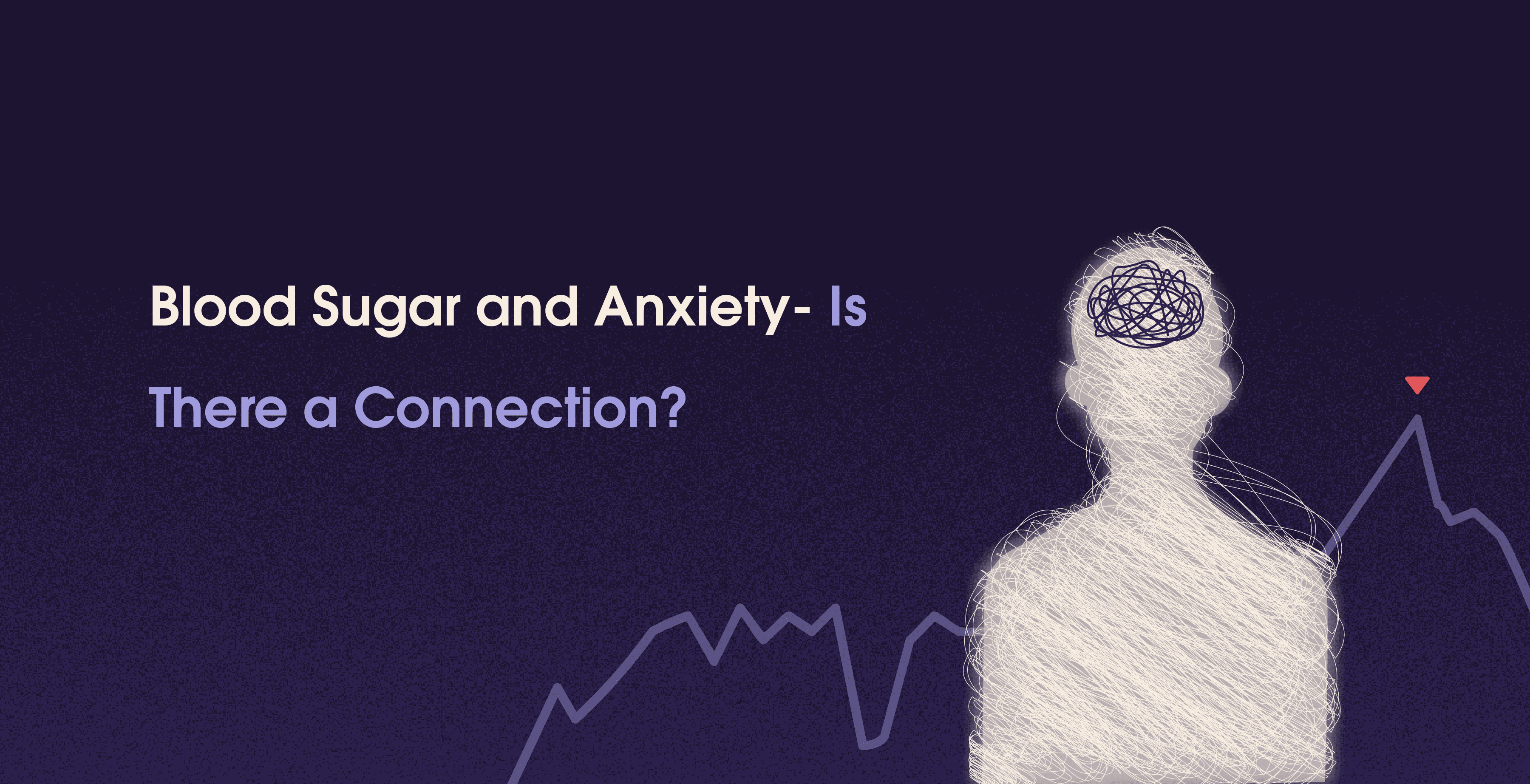 Blood Sugar and anxiety connection