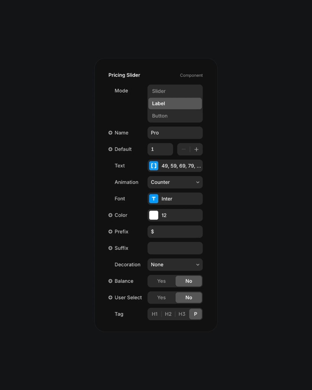 User interface for a 'Pricing Slider' component offering settings for Mode, Name, Default, Text, Animation, Font, Color, Prefix, Suffix, Decoration, Balance, User Select, and Tag, tailored for creating dynamic pricing adjustments in applications