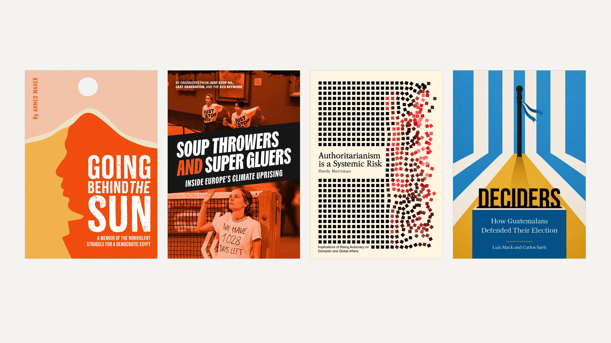 People Power Publishers and The Hum: four book covers in a row, Going Behind the Sun, Soup Throwers and Super Gluers, Authoritarianism is a Systemic Risk and Deciders, each in its own style