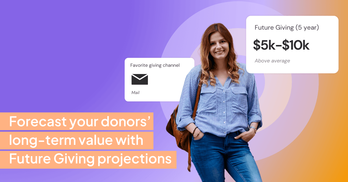 Forecast your donors’ long-term value with Future Giving projections