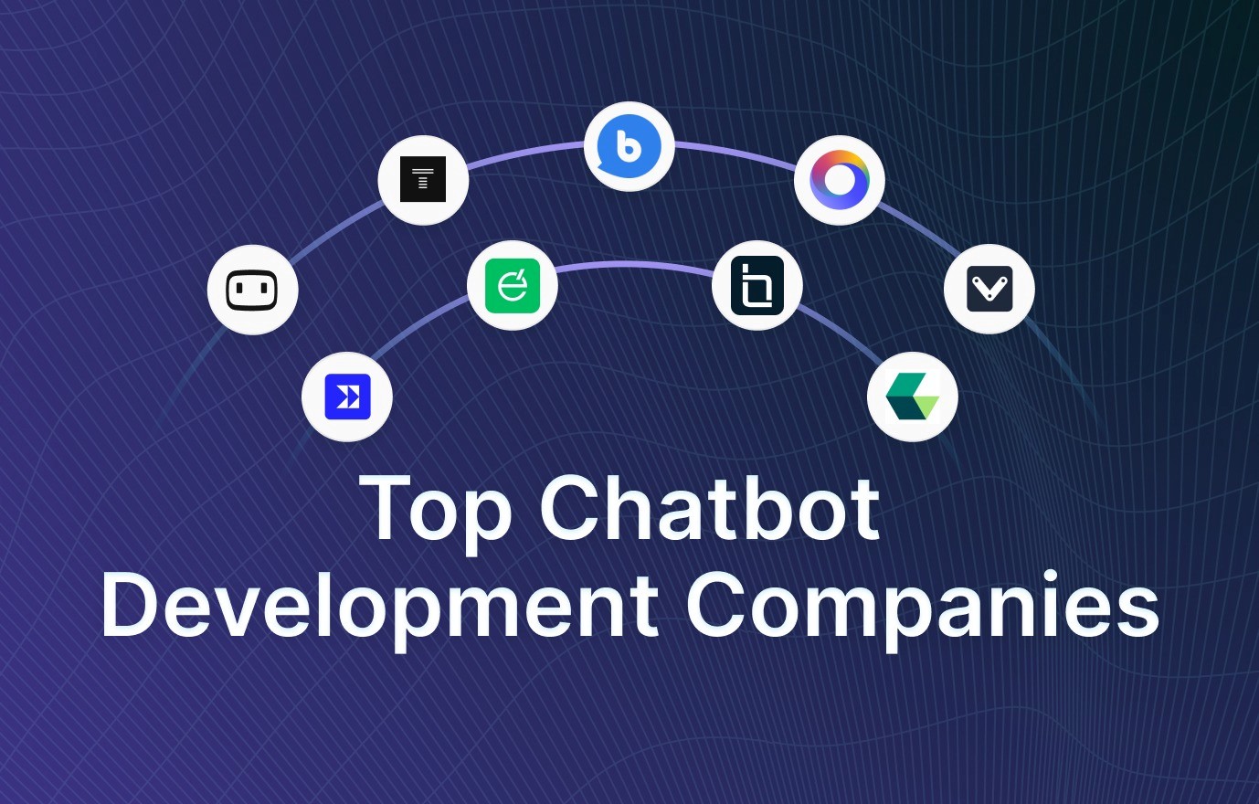 Top Chatbot Development Companies