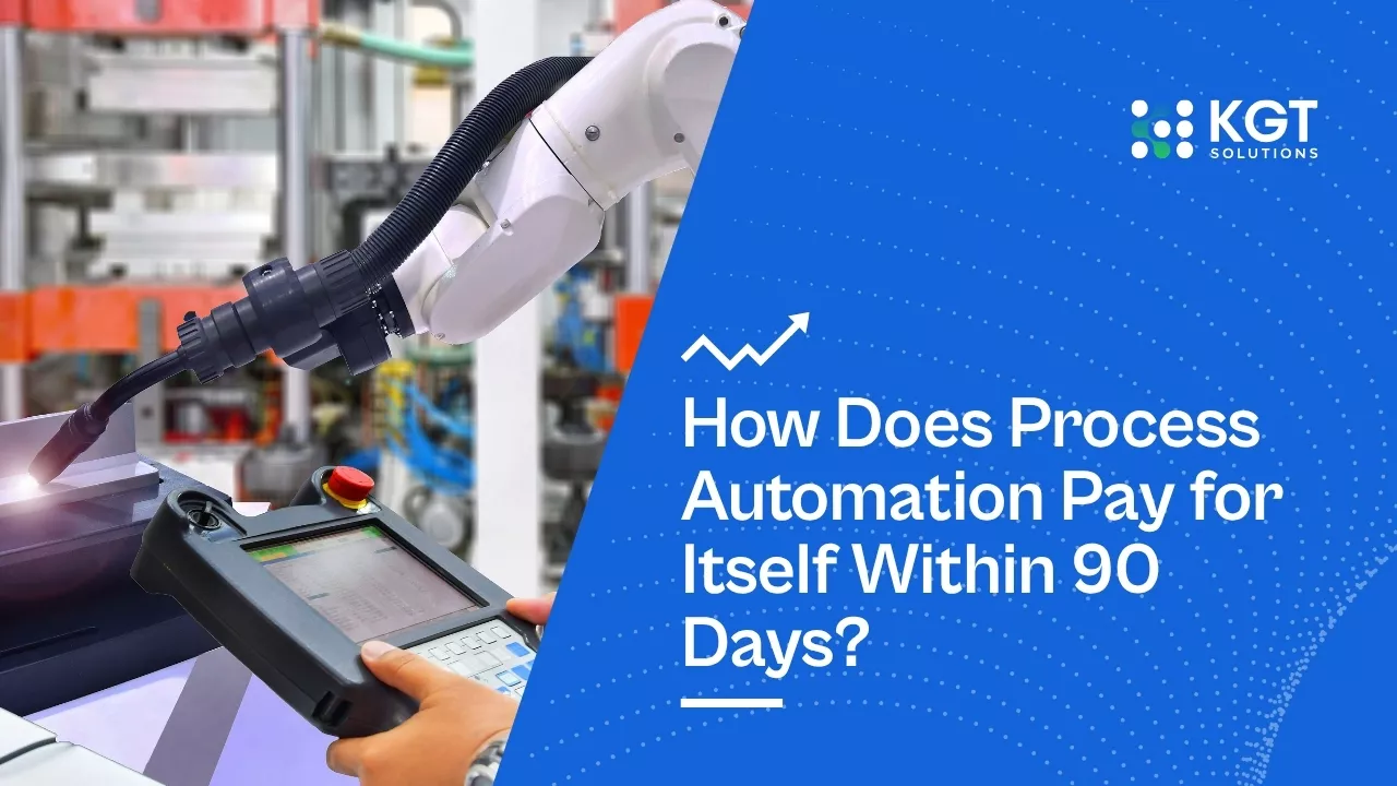 How Does Process Automation Pay for Itself WITHIN 90 Days?