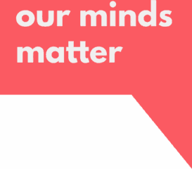 Our Minds Matter