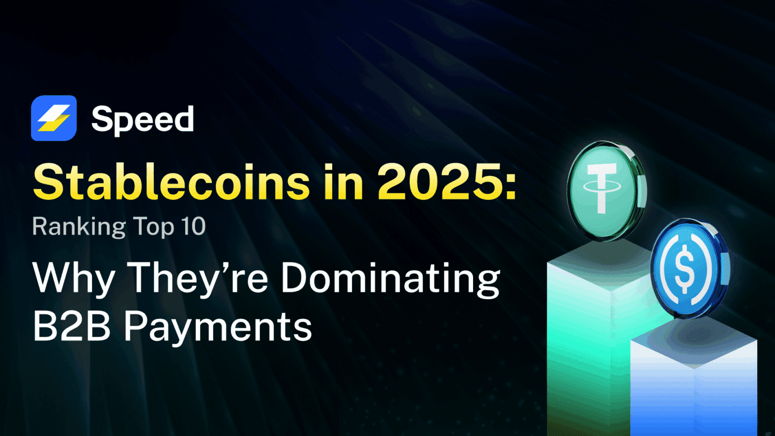 Stablecoins in 2025: Ranking the Top 10 and Why They’re Dominating B2B Payments