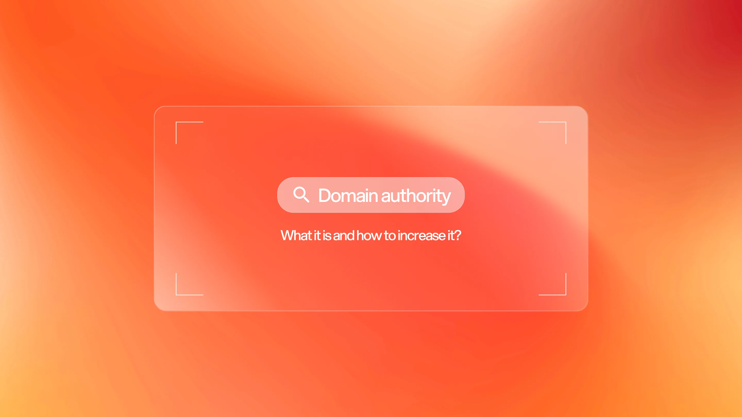 Domain authority: What it is and how to increase it