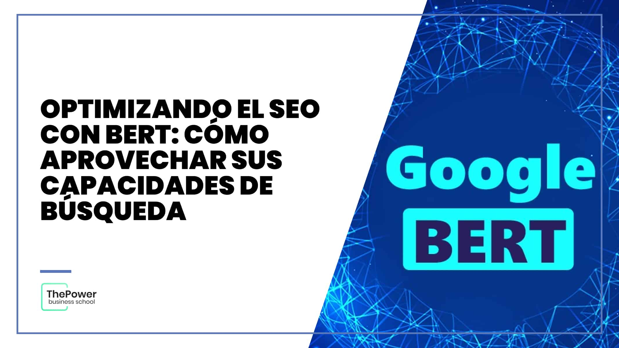 Optimizando el SEO con BERT: Cómo aprovechar sus capacidades