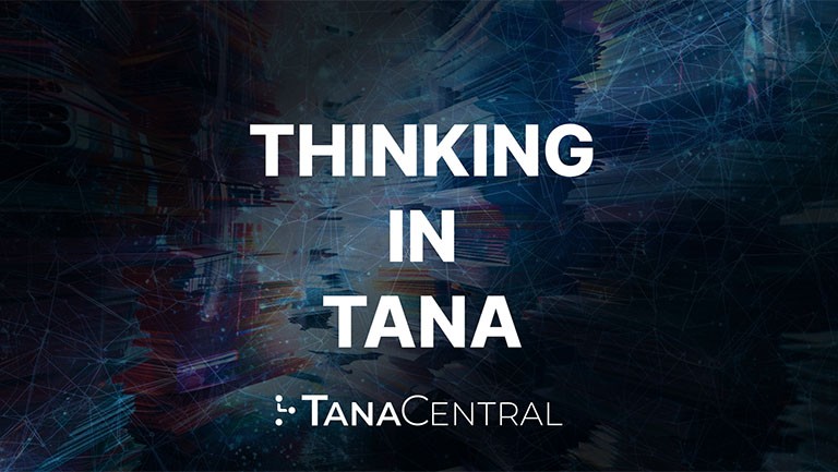 Thinking in Tana