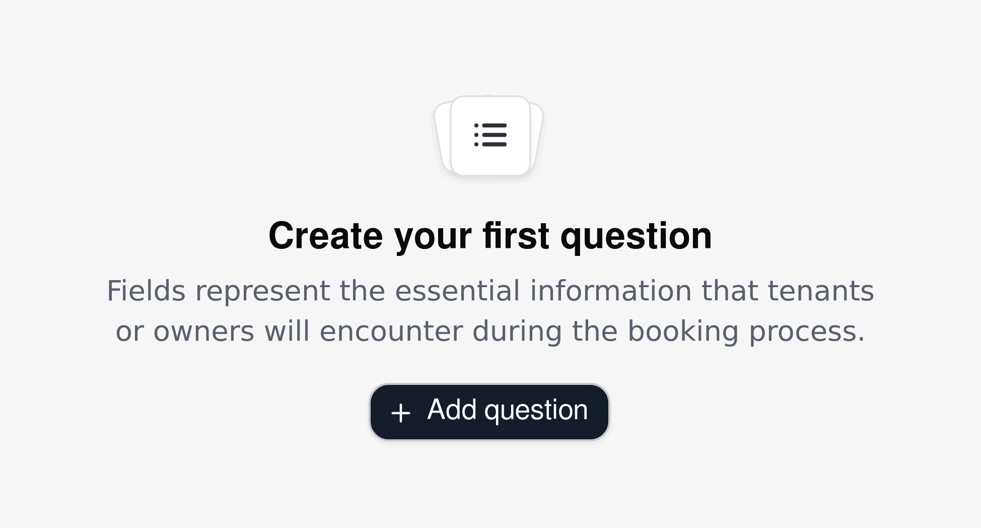 User interface for creating a question on a booking form tailored to rental property management. The prompt 'Create your first question' is displayed with additional text for essential tenant or owner information.