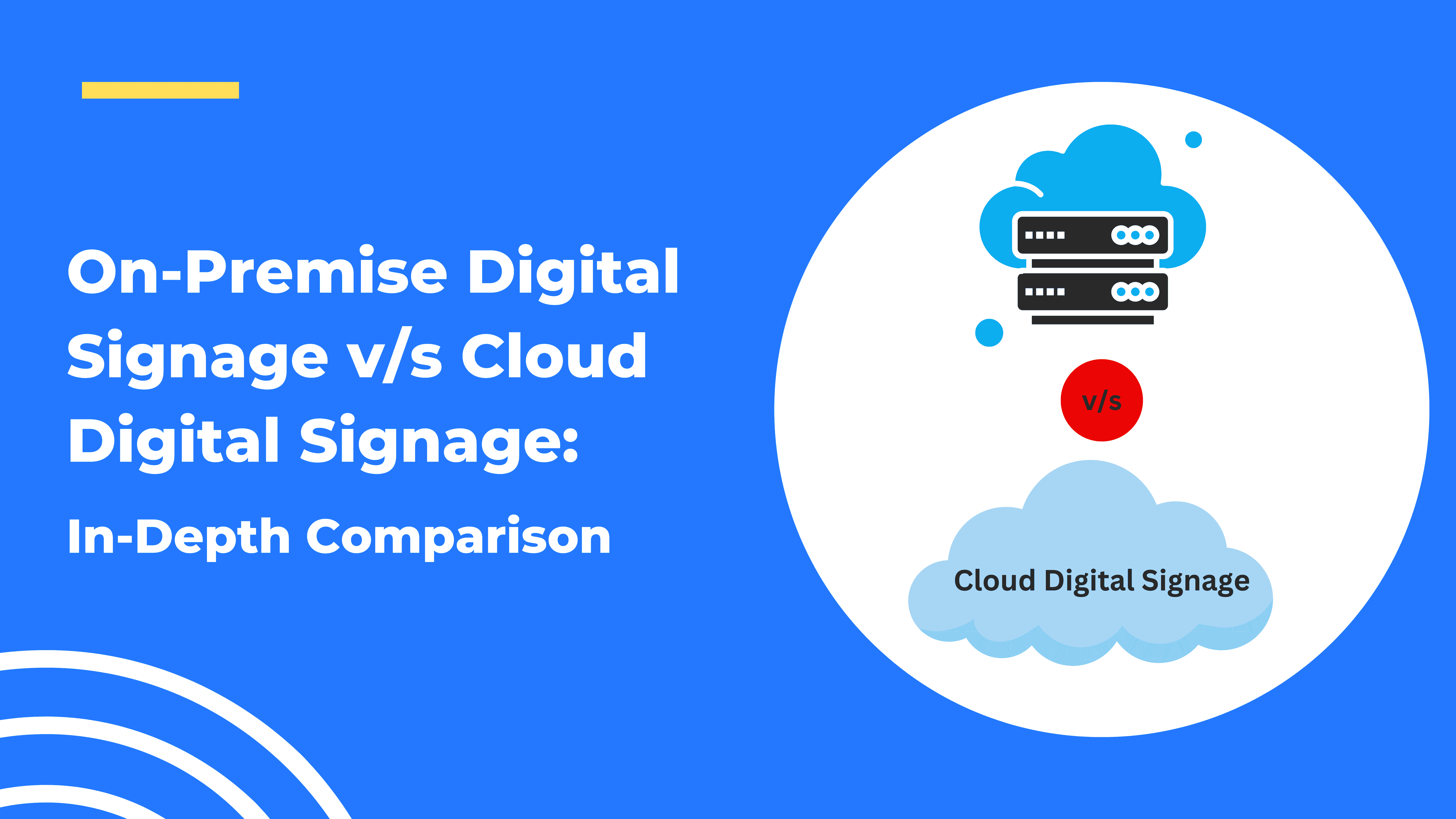 On-Premise Digital Signage v/s Cloud Digital Signage:  In-Depth Comparison - Wilyer