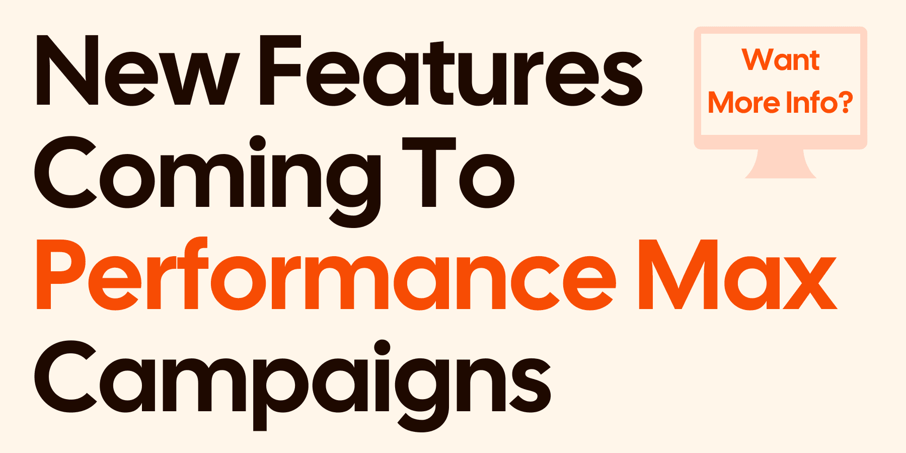 New Features Coming To Performance Max Campaigns