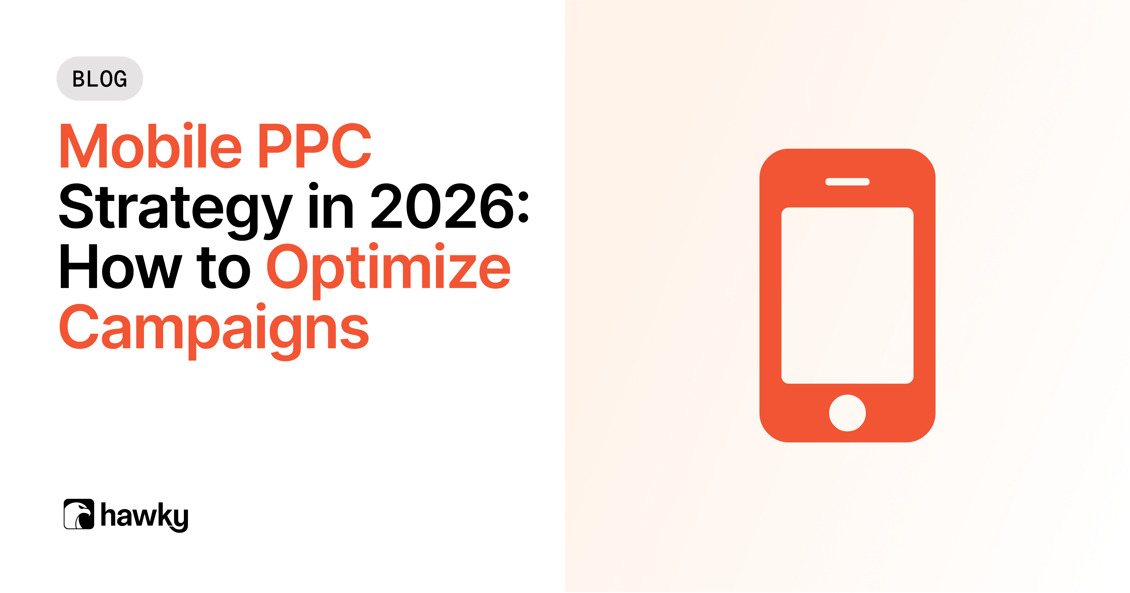 Mobile PPC Strategy in 2026: How to Optimize Campaigns for More Conversions