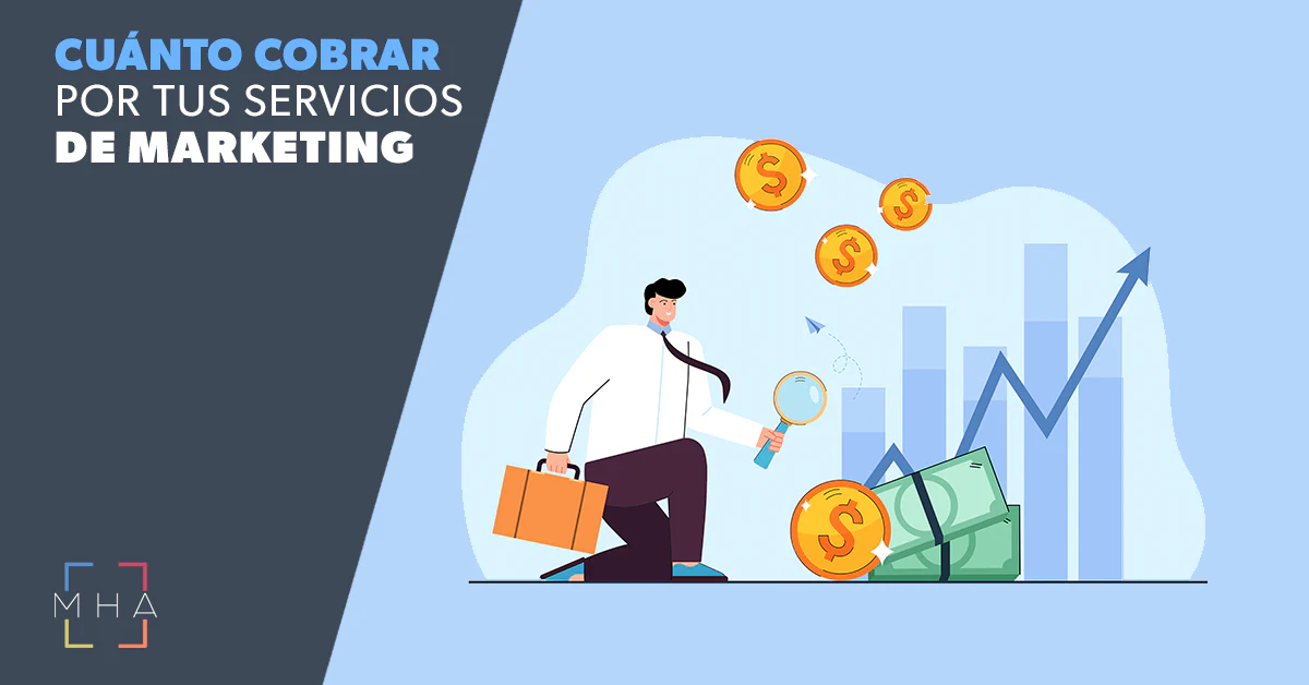 Cuánto cobrar por tus servicios de marketing