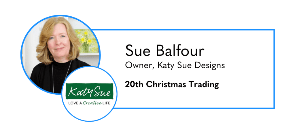 Sue Balfour - owner, Katy Sue Designs.