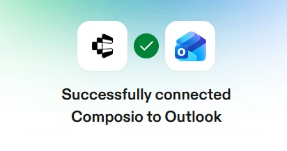 Successfully connected Composio to Outlook