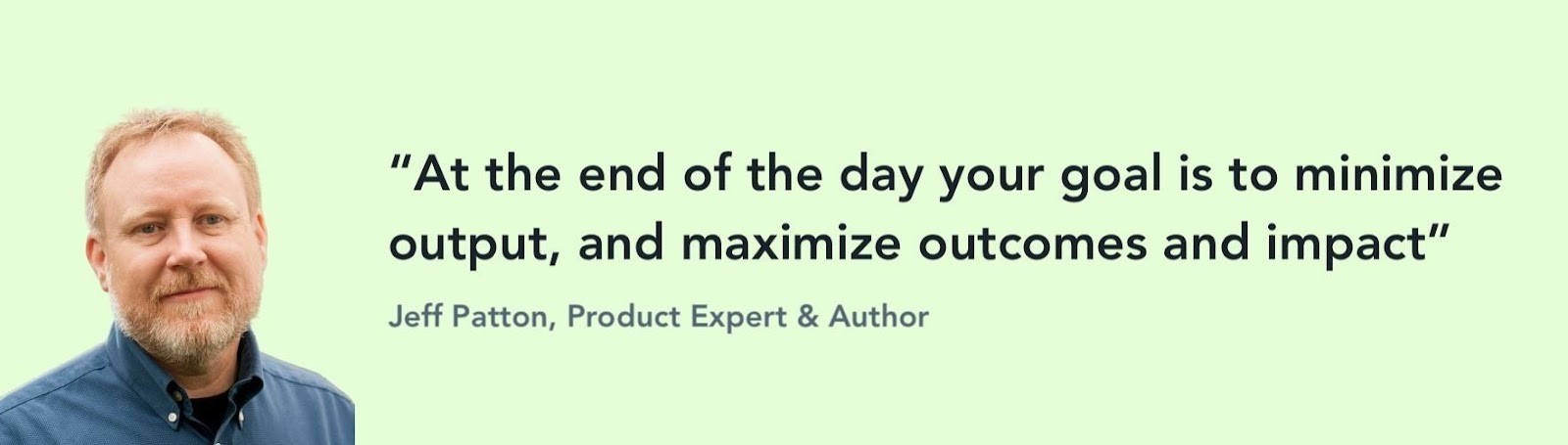 Jeff Patton quote output vs outcomes