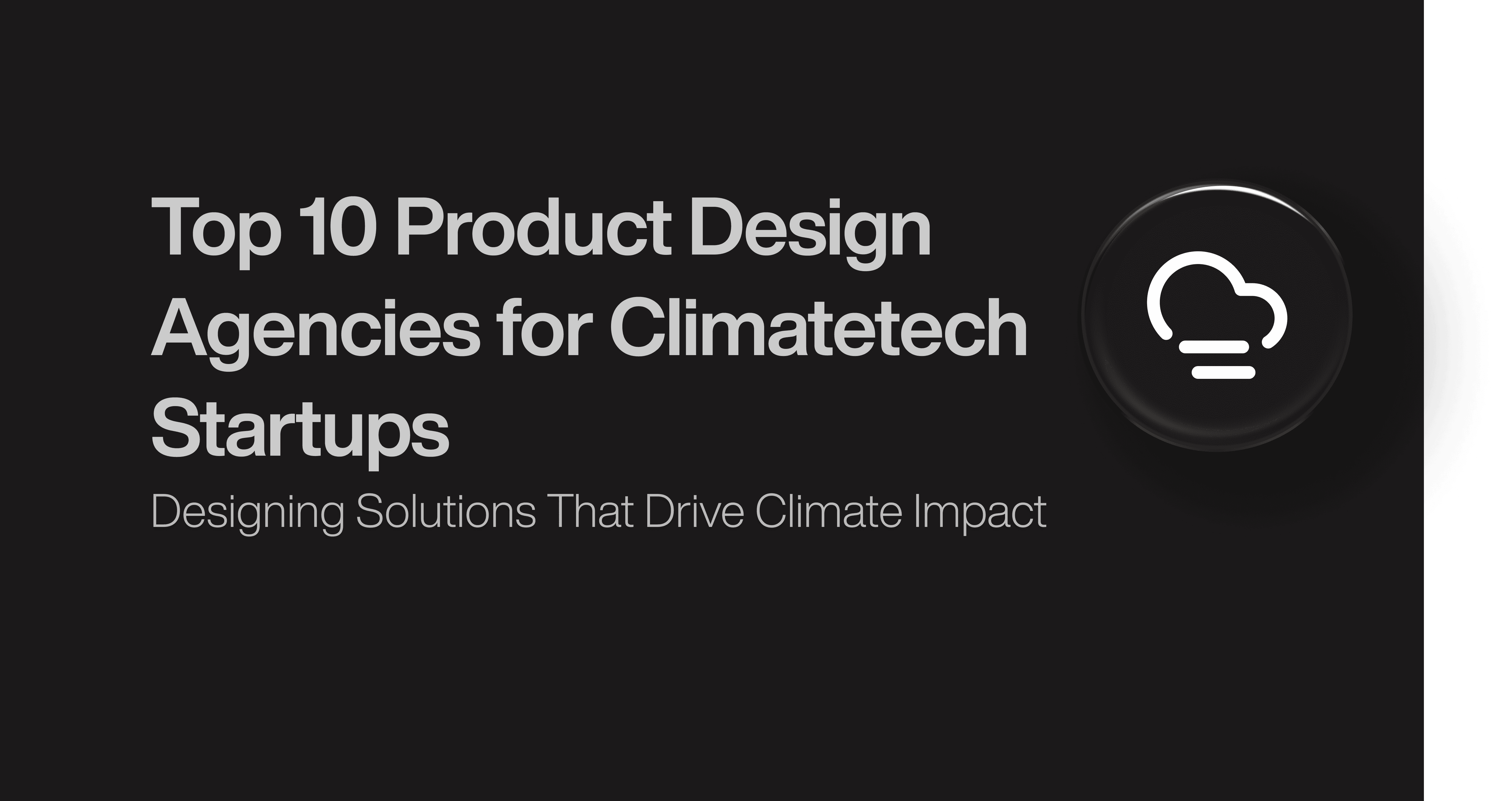 Top 10 Product Design Agencies for Climatetech Startups