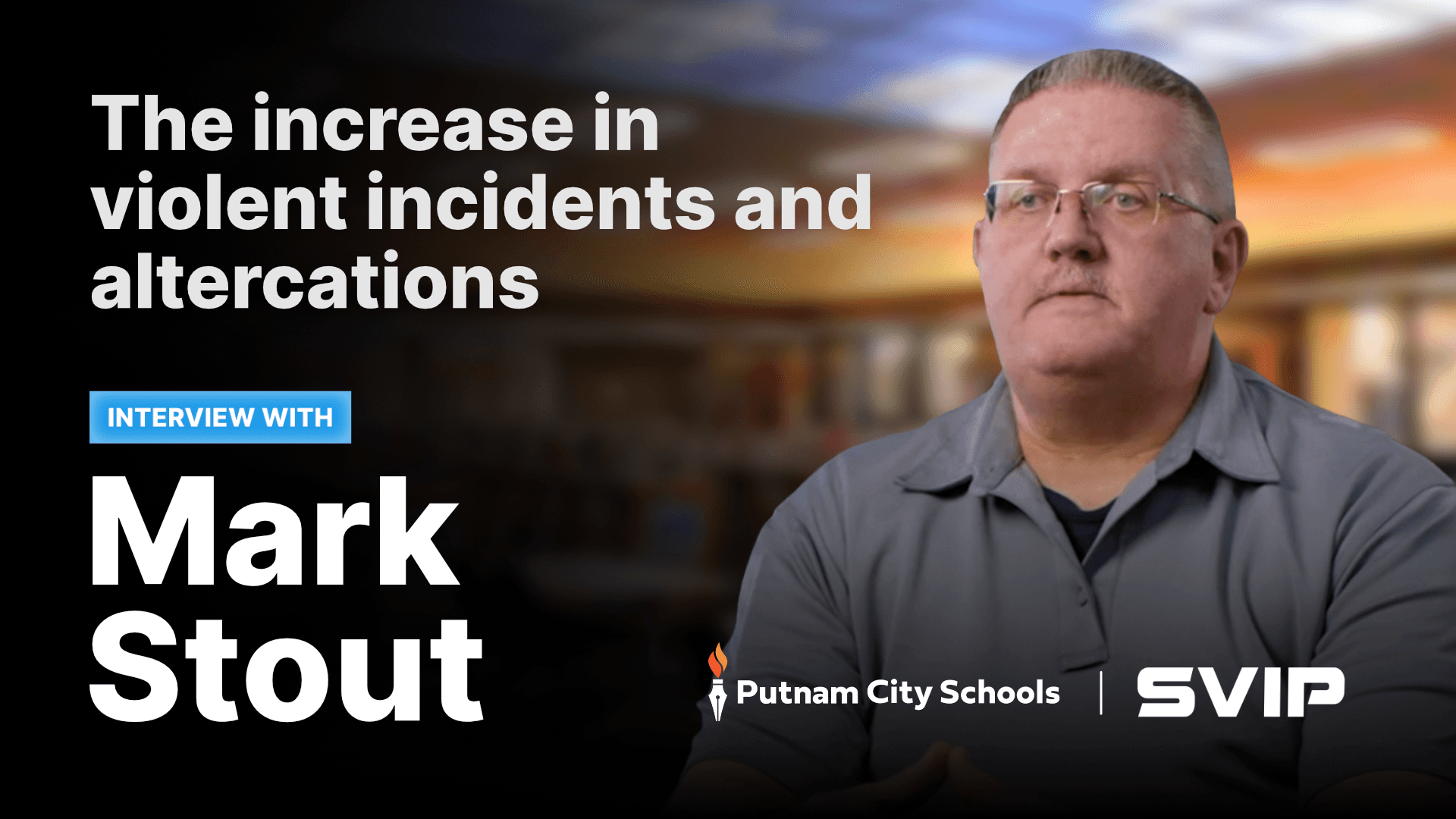 A Conversation with Mark Stout, Chief of Police at Putnam City Schools - SVIP