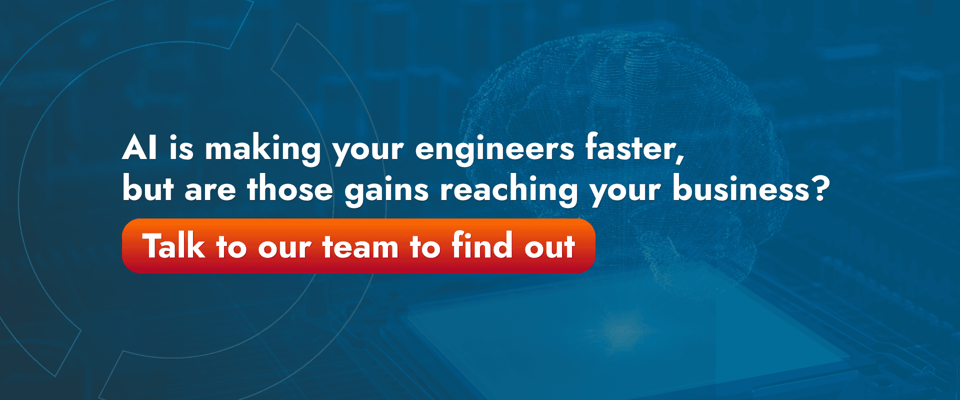 AI is making your engineers faster,  but are those gains reaching your business?