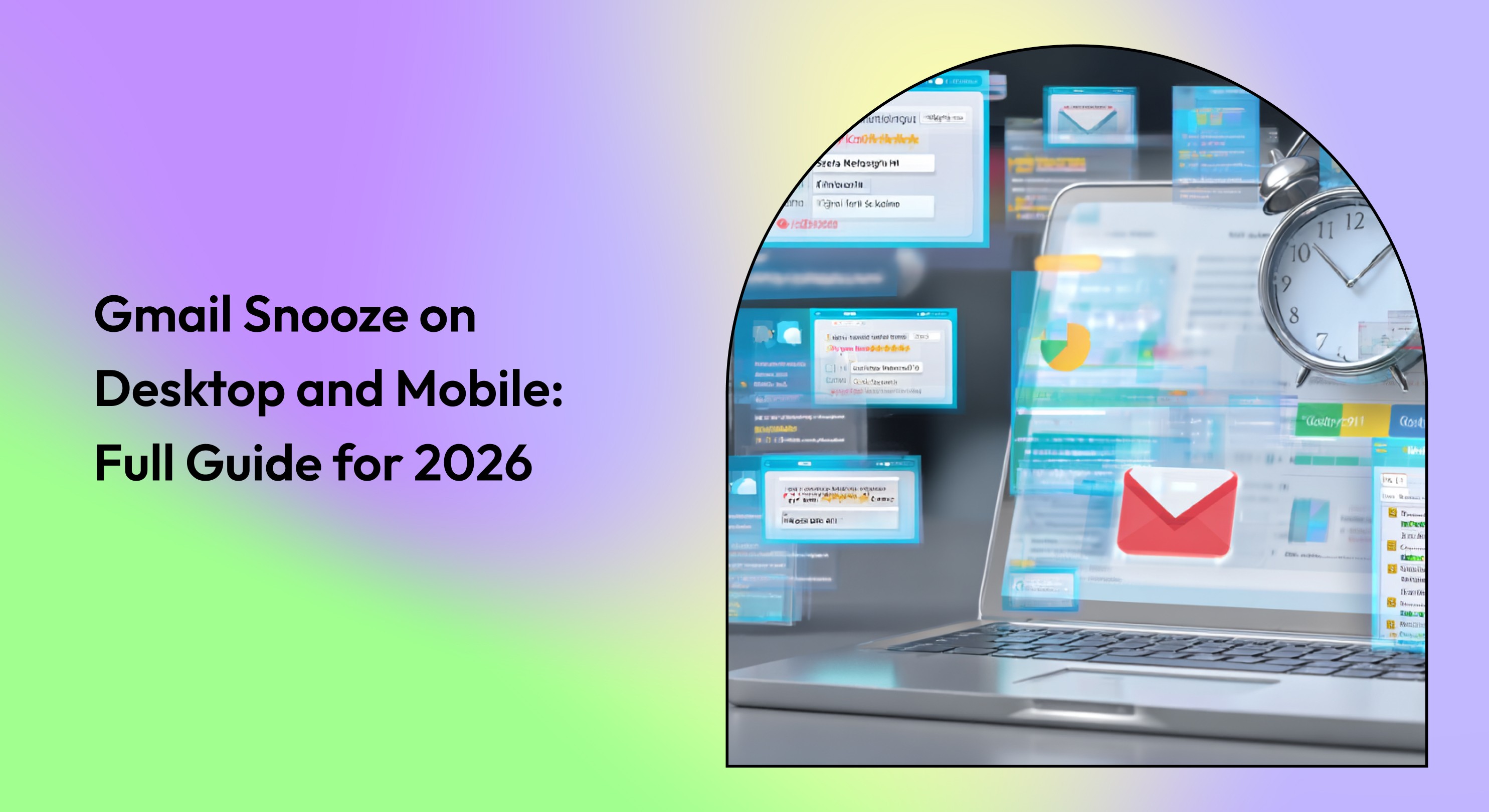Gmail Snooze on Desktop and Mobile: Full Guide for 2026