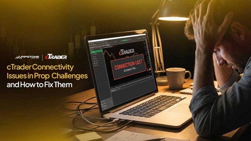 cTrader Connectivity Issues in Prop Challenges and How to Fix Them