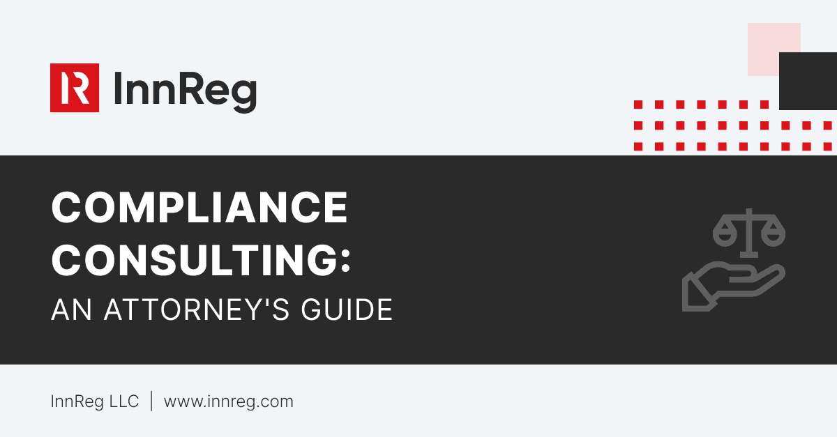 Compliance Consulting: An Attorney's Guide