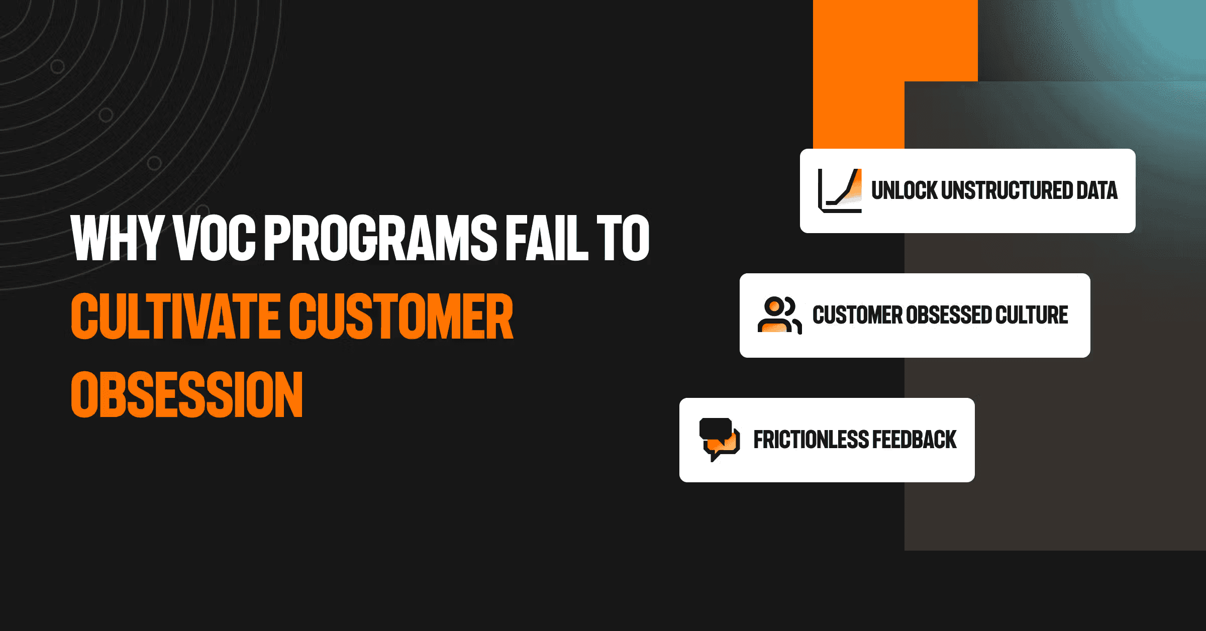 Why VoC programs fail to cultivate customer obsession