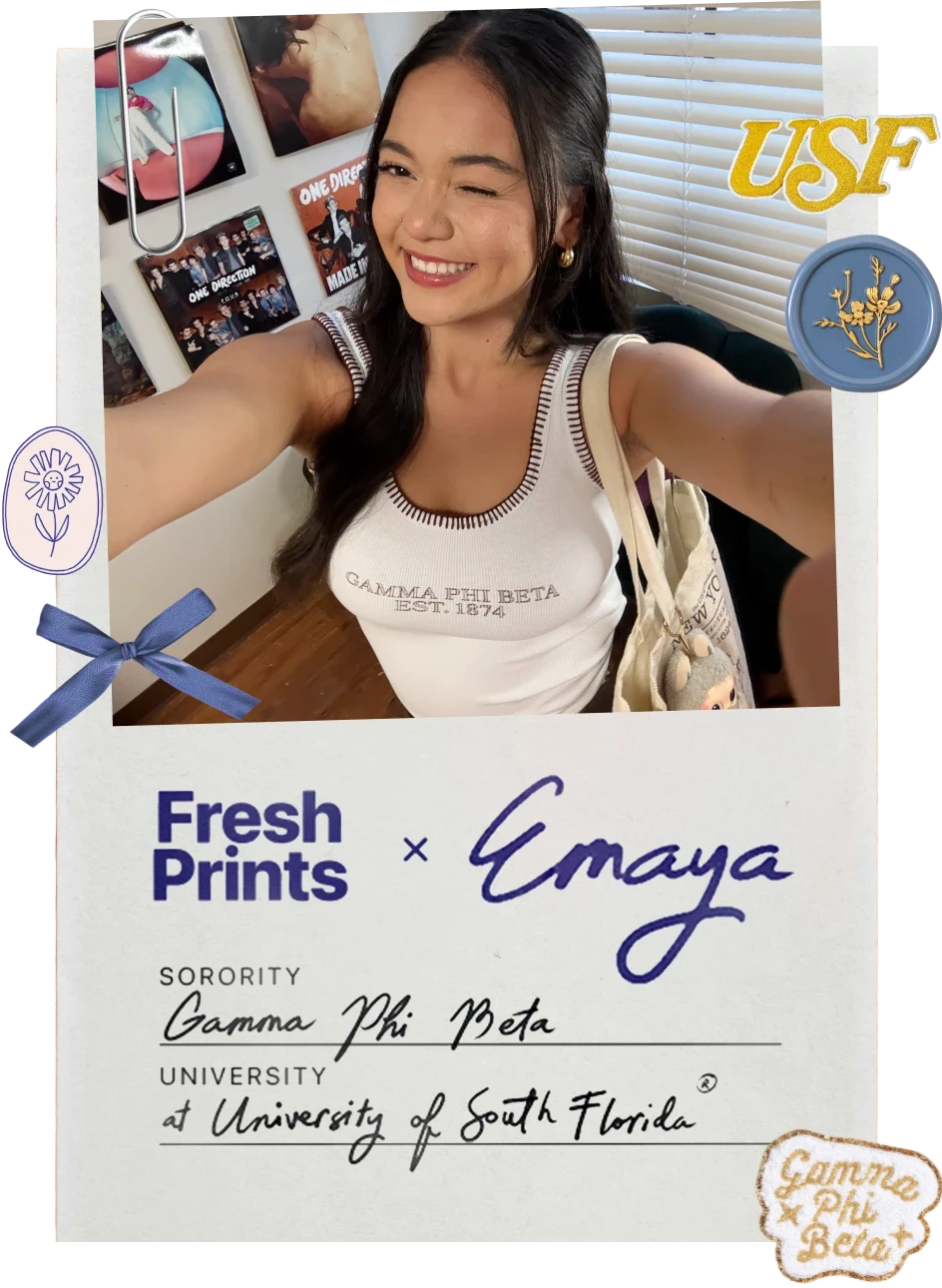 Top: A sorority girl, Emaya Mataele, winking in a white tank; Bottom: a card reading “Fresh Prints × Emaya,” “Sorority: Gamma Phi Beta,” and “University: at University of South Florida”.