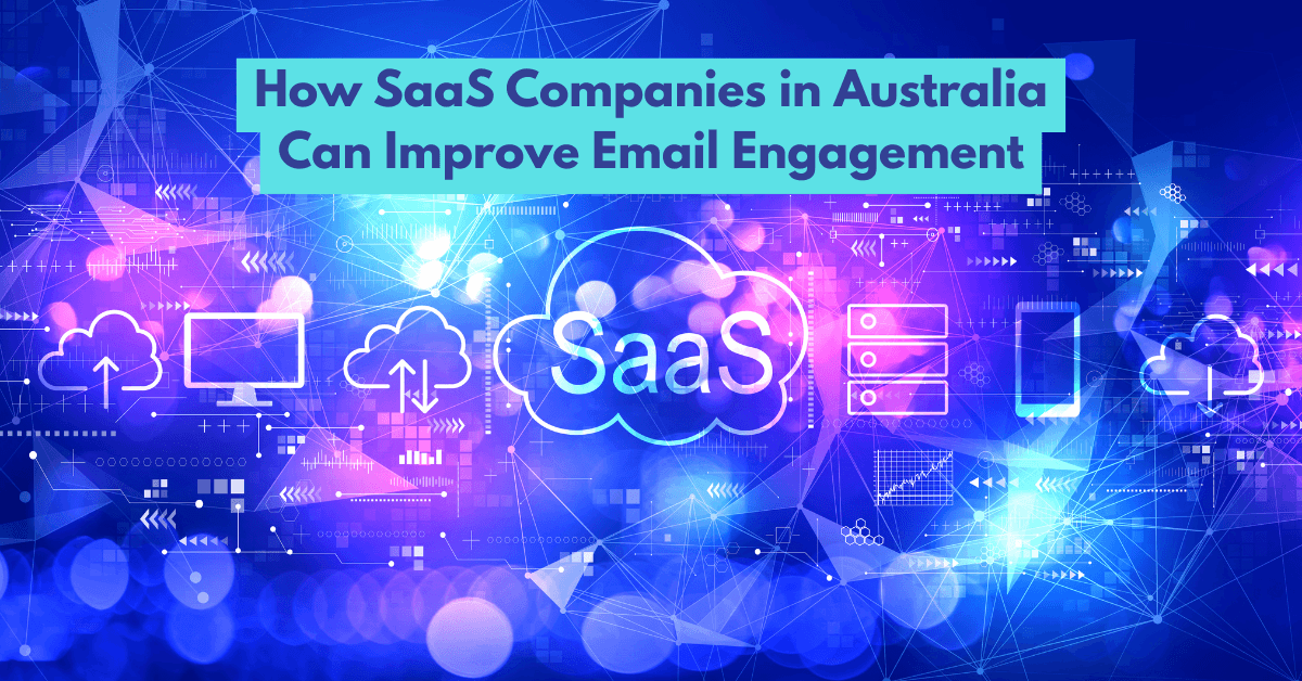 How SaaS Companies in Australia Can Improve Email Engagement