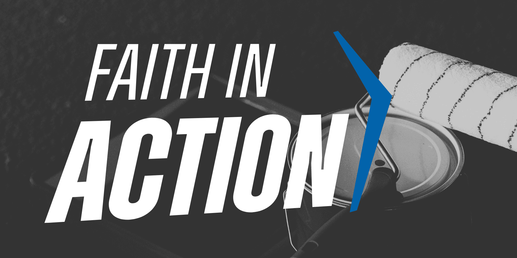 Words "Faith In Action" over paint rollers background