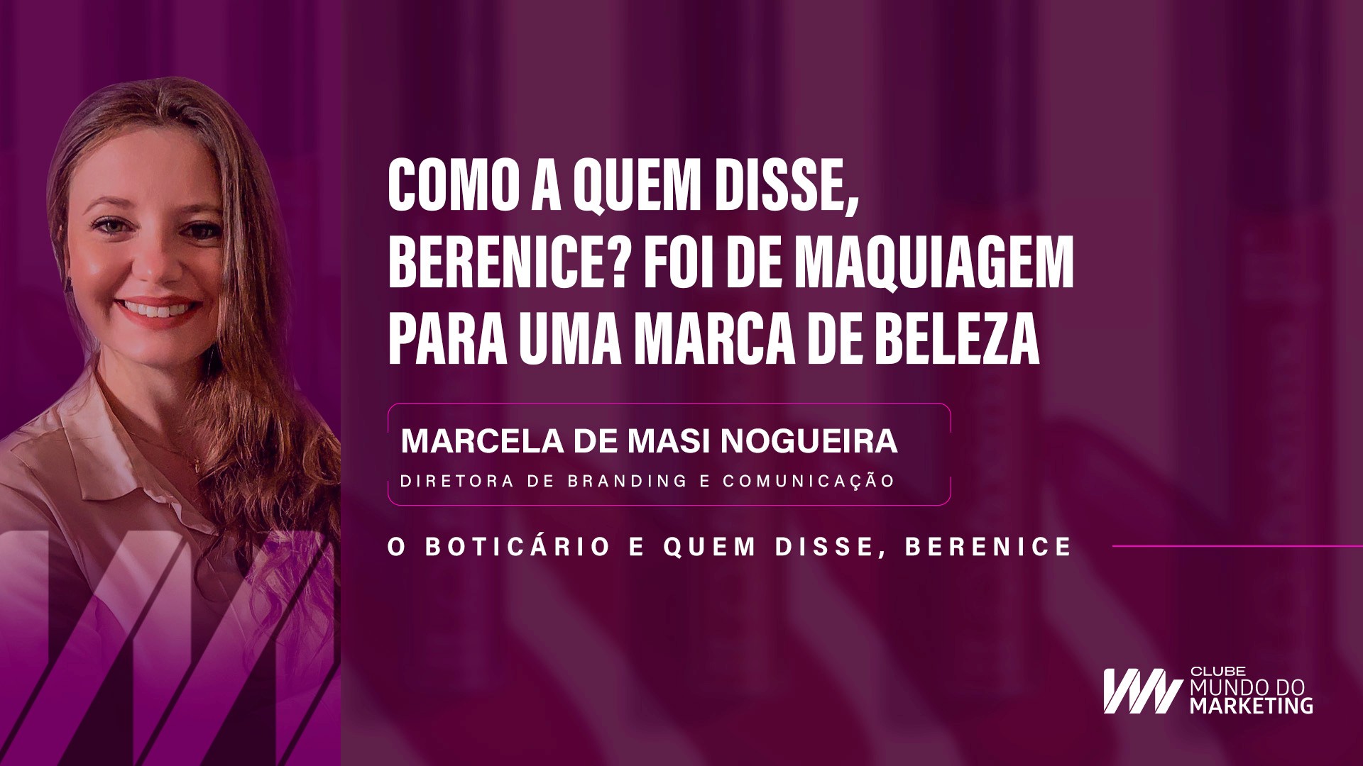 Quem disse Berenice? - Clube Mundo do Marketing