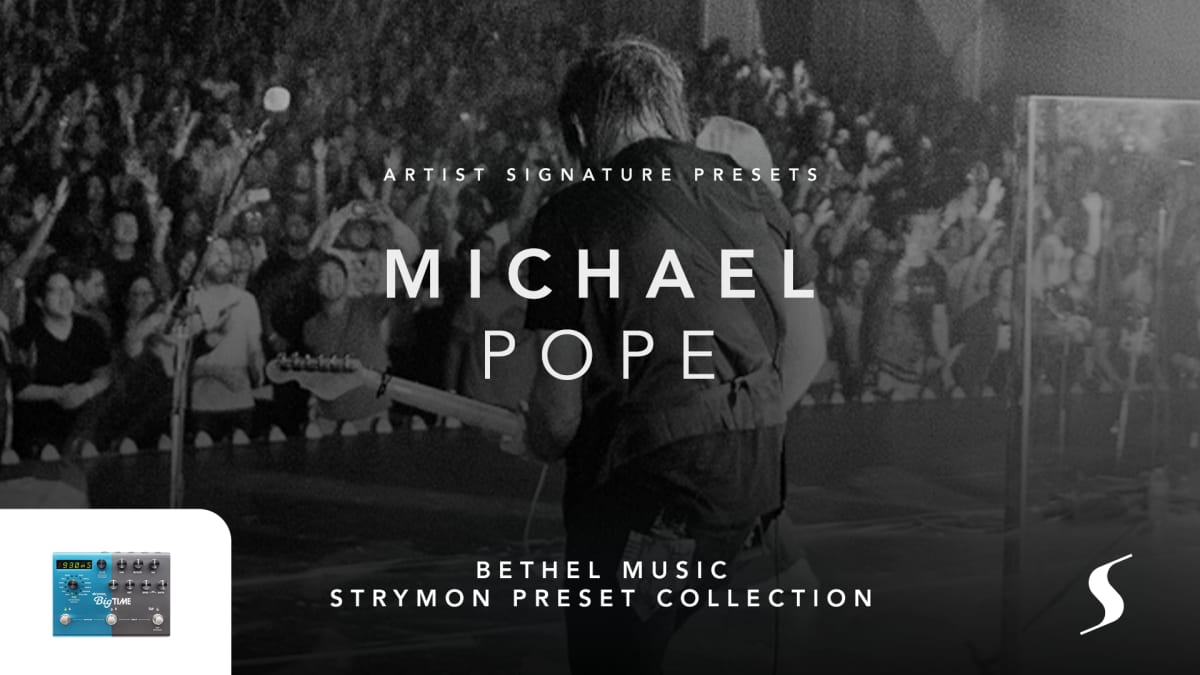 Cover image for the free MxU worship ministry resource, titled 'Bethel Music Strymon Preset Collection.' Black and white photo of Michael Pope on stage with guitar and crowd.