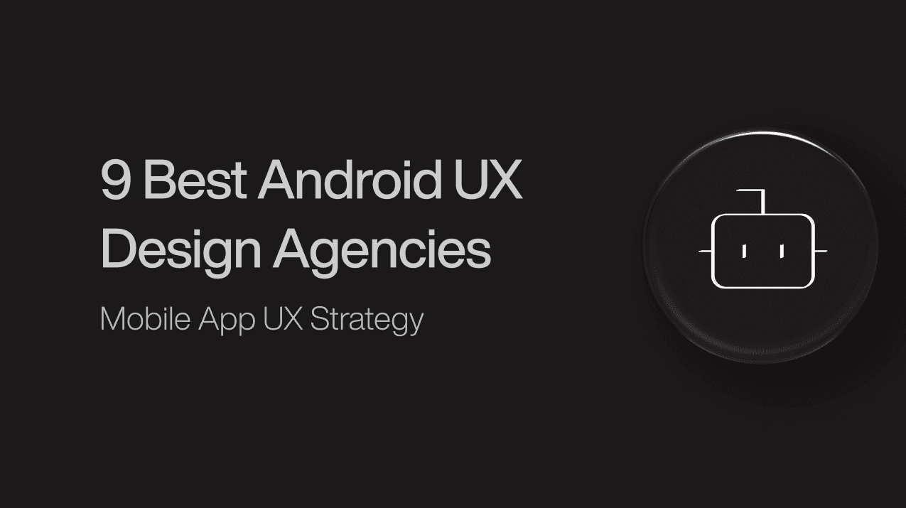 best-android-ux-design-agencies