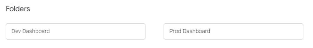 one for production dashboards (“Prod Dashboard”) and one for development (“Dev Dashboard”).