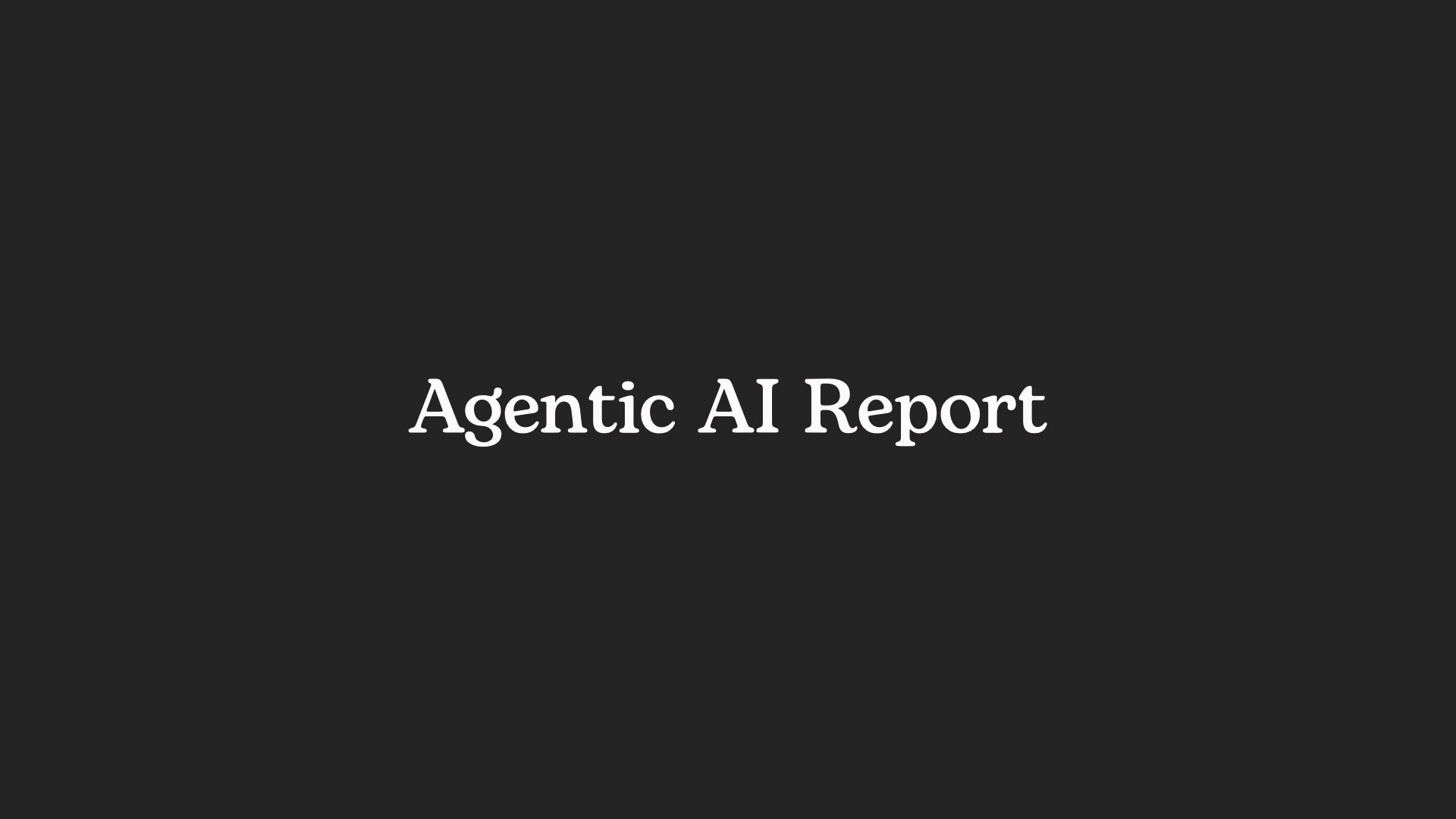 Title slide that says Agentic AI Report