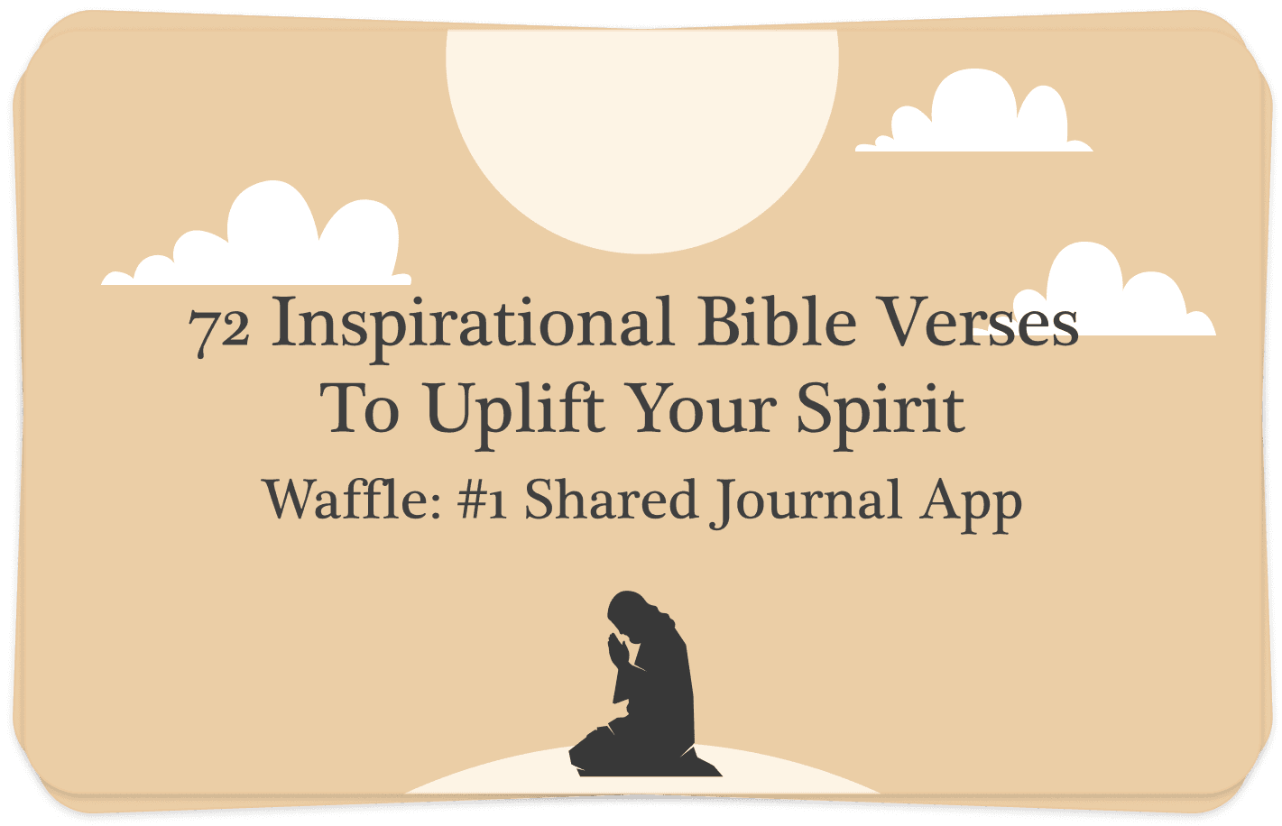 72 Inspirational Bible Verses to Uplift Your Spirit